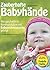 Zauberhafte Babyhände - Wie ganzheitliche Kommunikation mit Babyzeichensprache gelingt: - inkl. Bilderwörterbuch mit 99 Babyzeichen (DGS) und einem Vorwort von Fredrik Vahle (German Edition)