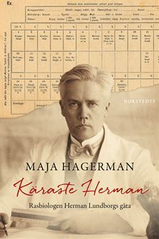 Käraste Herman: Rasbiologen Herman Lundborgs Gåta