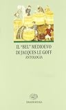 Il "bel" Medioevo di Jacques Le Goff: Antologia