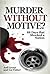 Murder Without Motive?: 88 ...