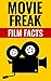 Movie Freak - Film Facts: The Amazing World Of Movies