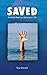 Saved: Answers That Can Save Your Life