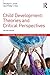 Child Development: Theories and Critical Perspectives (International Texts in Developmental Psychology)