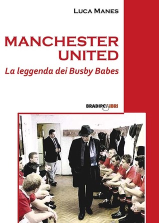 Manchester United: la leggenda dei Busby Babes