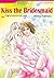 Kiss the Bridesmaid