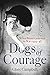 Dogs of Courage: When Britain's Pets Went to War 1939–45