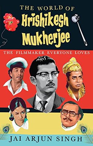 The World of Hrishikesh Mukherjee: The Filmmaker Everyone Loves (Kindle Edition)