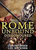 Rome Unbound: Dishonoured
