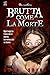 Brutta come la Morte: Esser...