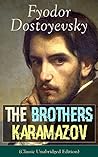 The Brothers Karamazov by Fyodor Dostoevsky The Brothers Karamazov by Fyodor Dostoevsky