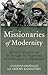 Missionaries of Modernity by Antonio Giustozzi