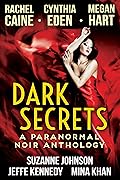 Dark Secrets: A Paranormal Noir Anthology