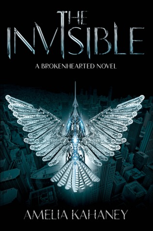 The Invisible: A Riveting YA Superhero Sequel of Heartache, Betrayal, and Dangerous Enemies (Brokenhearted, 2)