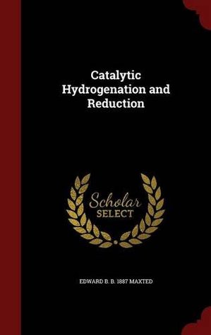 Catalytic Hydrogenation and Reduction