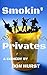 Smokin' Privates: a comedy