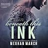 Beneath This Ink by Meghan March