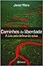 Caminhos de Liberdade by Javier Moro