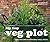 My Tiny Veg Plot: Grow your own in surprisingly small spaces
