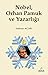 Nobel, Orhan Pamuk ve Yazar...