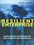 The Resilient Enterprise : Overcoming Vulnerability for Competitive Advantage