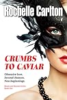 Crumbs to Caviar