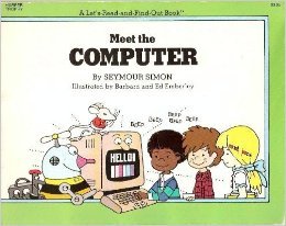 Meet the Computer (Let's Read and Find Out Science Series)