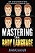 Mastering the Body Language: How to Read People's Mind with Nonverbal Communication