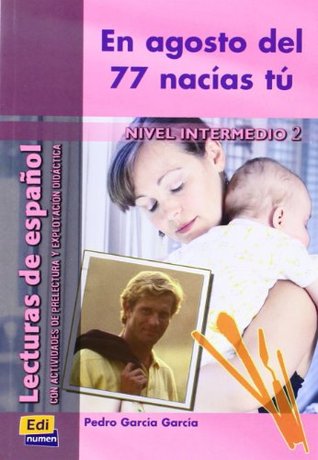 En agosto del 77 nacías tú (Paperback)