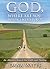 God, Where Are You When I Need You?: An Atheist's Search for Faith and Healing