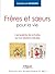 Frères et soeurs pour la vie: L'empreinte de la fratrie sur nos relations adultes (Comprendre et agir) (French Edition)