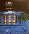 Braga: Percursos E Memorias de Granito E Oiro Braga: Percursos E Memorias de Granito E Oiro