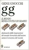 Il mondo senza un filo di grasso: Dizionario delle impressioni del mondo licenziate dall'autore senza il consenso del mondo