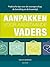 Aanpakken voor aanstaande vaders (Dutch Edition)
