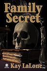 Family Secret by Kay LaLone