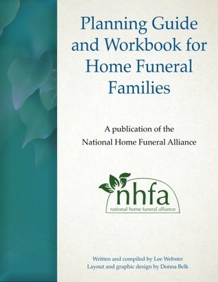 Planning Guide and Workbook for Home Funeral Families (Paperback)