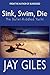 Sink, Swim, Die by Jay Giles