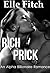 Rich Prick (Alpha Billionaire Bad Boy Romance)