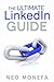 LINKEDIN: The Ultimate LinkedIn Guide (LinkedIn Marketing- LinkedIn for Business- LinkedIn Leads - LinkedIn for Dummies- LinkedIn Riches- LinkedIn Profile-)