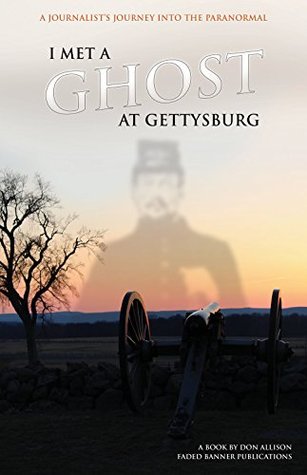 I Met a Ghost at Gettysburg (Kindle Edition)