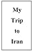 My Trip to Iran