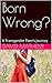 Born Wrong?: A Transgender Teen's Journey