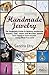 Handmade Jewelry: The Beginners Guide to Making Homemade Beaded, Clay, Fabric and Wooden Jewelry from Home to Earn Money Doing What You Love