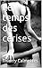 Le temps des cerises (French Edition)