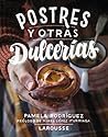 Postres y otras dulcerías by Pamela Rodríguez