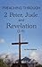 Preaching Through 2Peter, Jude, and Revelation 1-5 (Preaching Through the Bible)