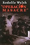 Operación Masacre by Rodolfo Walsh