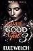 I Never Said I Was A Good Girl 3 by Elle Welch