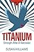 Titanium: Strength After A Narcissist (The Love Games Book 3)