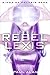 Rebel Lexis by Paul Alan Gober