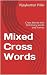 Mixed Cross Words: Cross Wo...